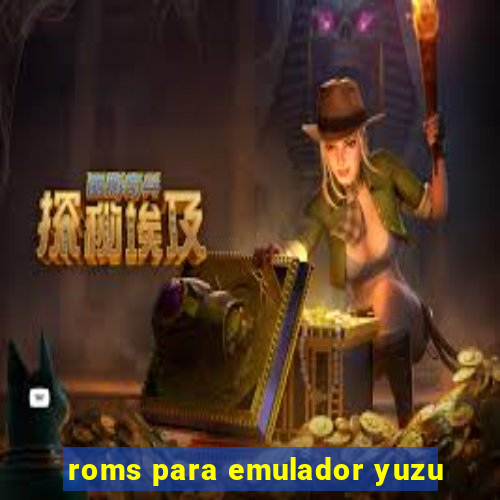 roms para emulador yuzu